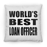 World's Best Loan Officer - Throw Pillow