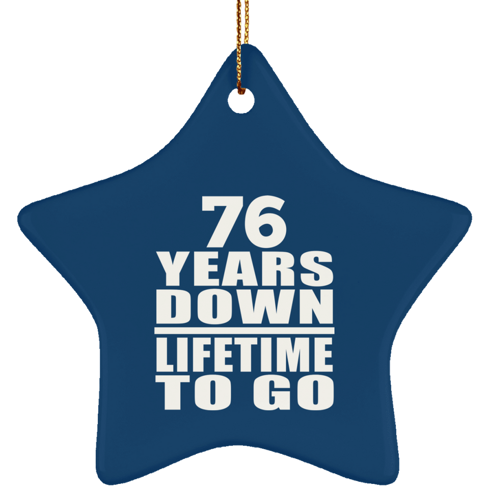 76th Anniversary 76 Years Down Lifetime To Go - Star Ornament