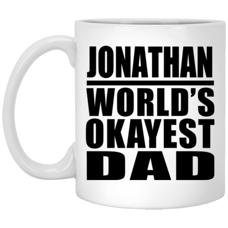 Jonathan World's Okayest Dad - 11 Oz Coffee Mug