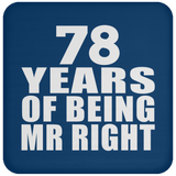 78th Anniversary 78 Years Of Being Mr Right - Drink Coaster