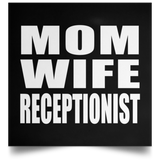 Mom Wife Receptionist - Poster Square