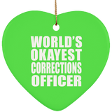 World's Okayest Corrections Officer - Heart Ornament