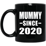Mummy Since 2020 - 11oz Coffee Mug Black