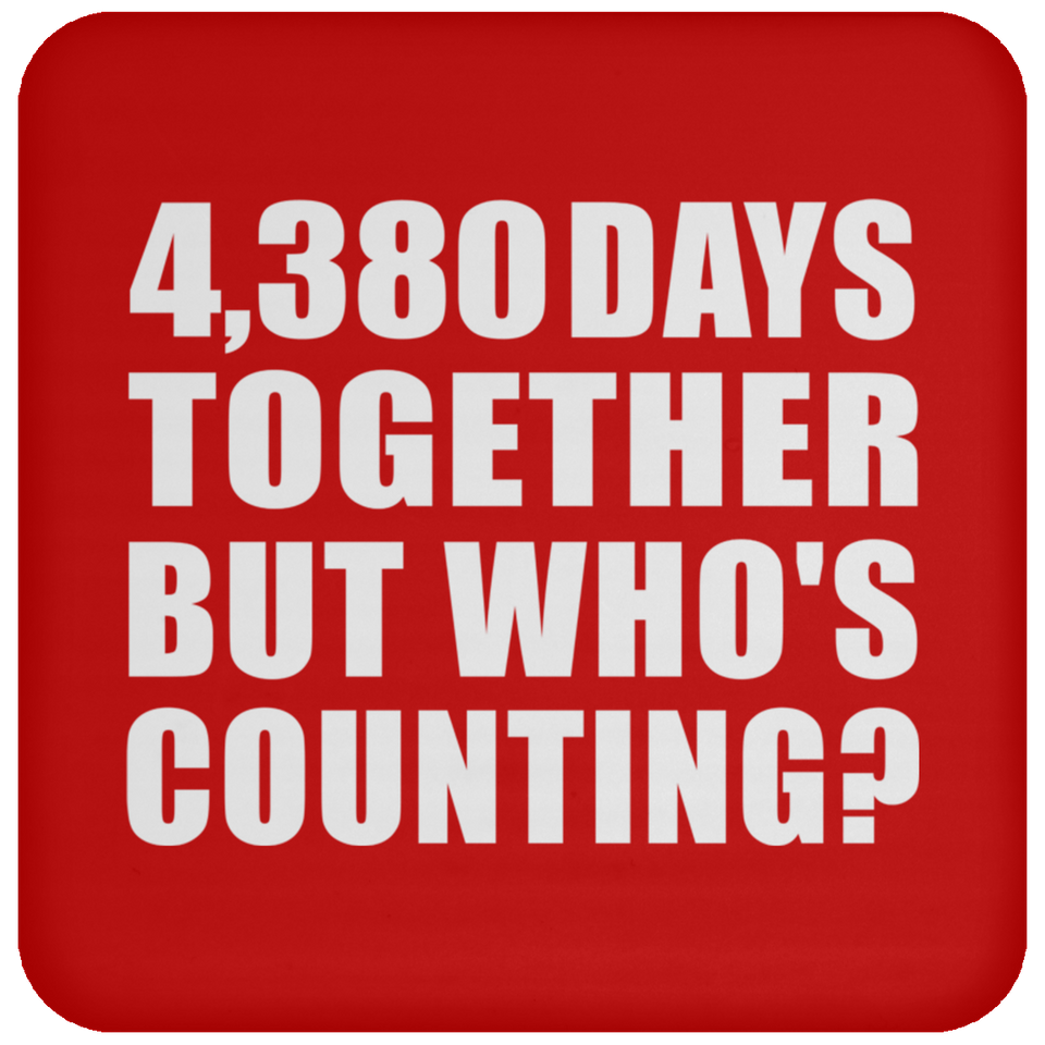 12th Anniversary 4,380 Days Together But Who's Counting - Drink Coaster