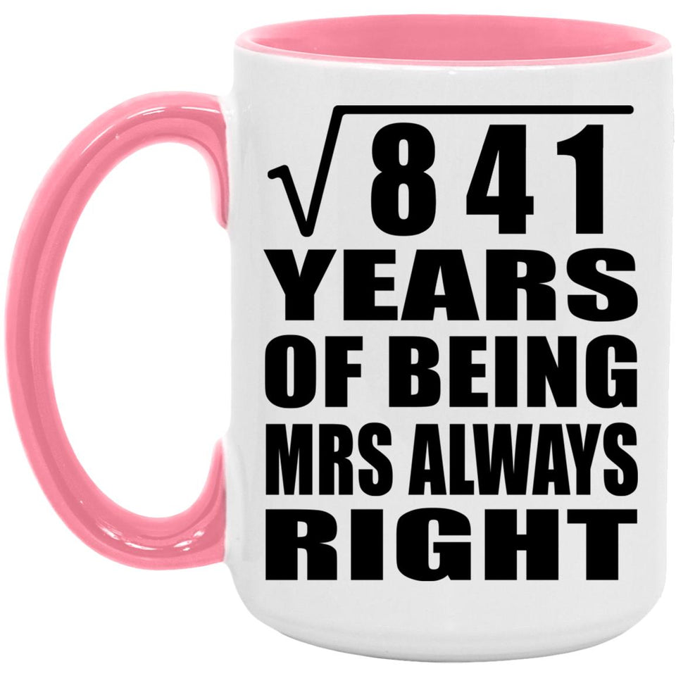 29th Anniversary Square Root of 841 Years Mrs Always Right - 15oz Accent Mug Pink