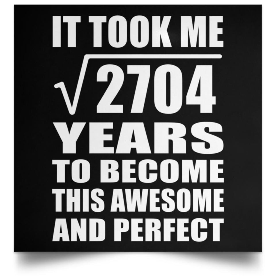 52nd Birthday Took Square Root of 2704 Years To Awesome - Poster Square