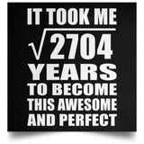 52nd Birthday Took Square Root of 2704 Years To Awesome - Poster Square