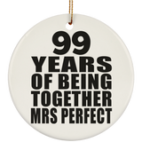 99th Anniversary 99 Years Of Being Mrs Perfect - Circle Ornament