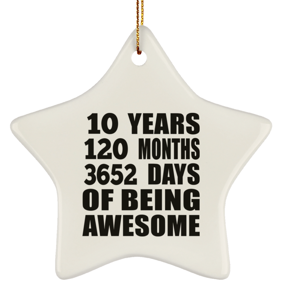 10th Birthday 10 Years 120 Months 3652 Days Of Awesome - Star Ornament