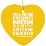 Proud Physicist Mom Of Awesome Daughter - Heart Ornament