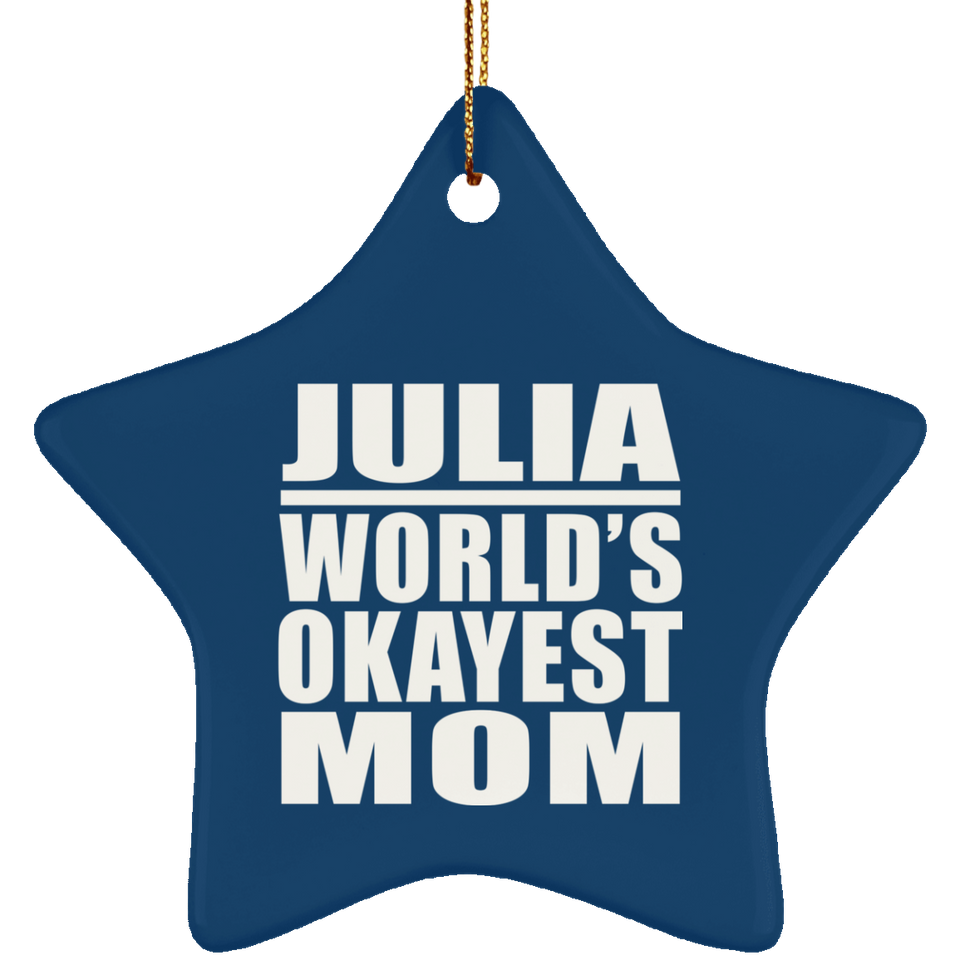 Julia World's Okayest Mom - Star Ornament