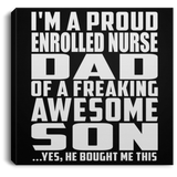 Proud Enrolled Nurse Dad Of Awesome Son - Canvas Square