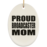 Proud Broadcaster Mom - Oval Ornament