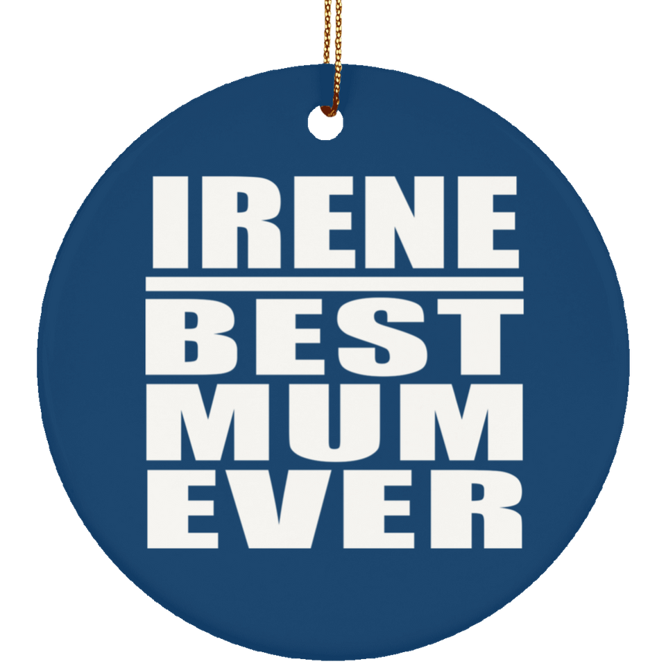 Irene Best Mum Ever - Circle Ornament