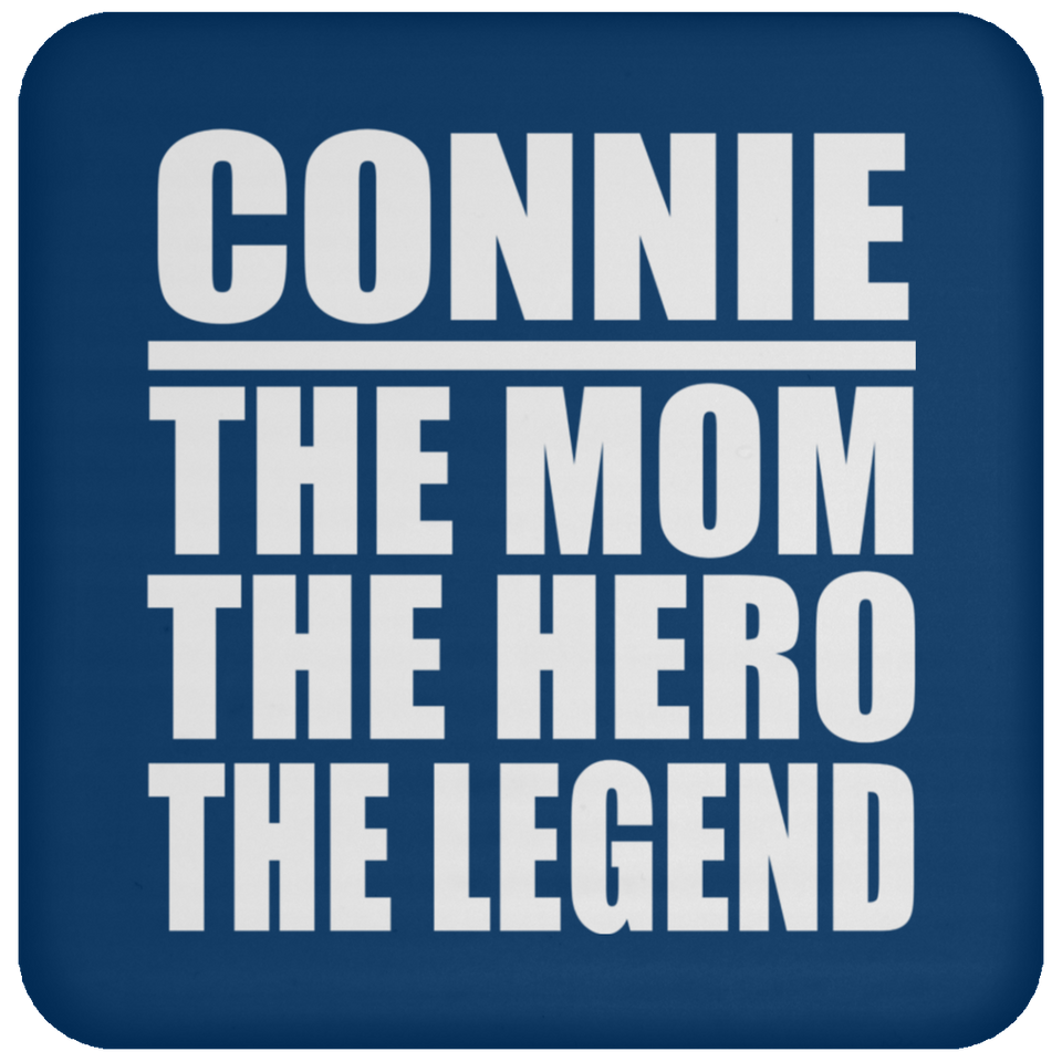 Connie The Mom The Hero The Legend - Drink Coaster
