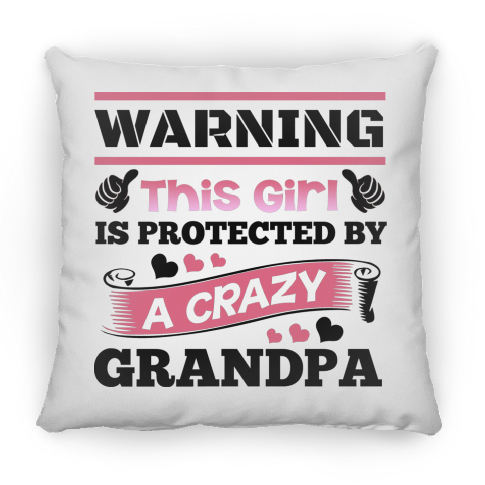 Warning This Girl Is Protected by A Crazy Grandpa - Throw Pillow
