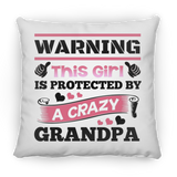 Warning This Girl Is Protected by A Crazy Grandpa - Throw Pillow