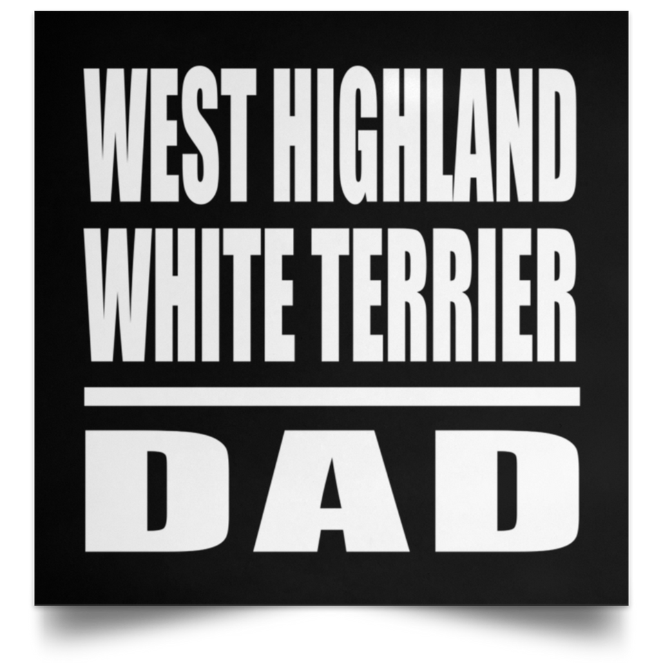 West Highland White Terrier Dad - Poster Square