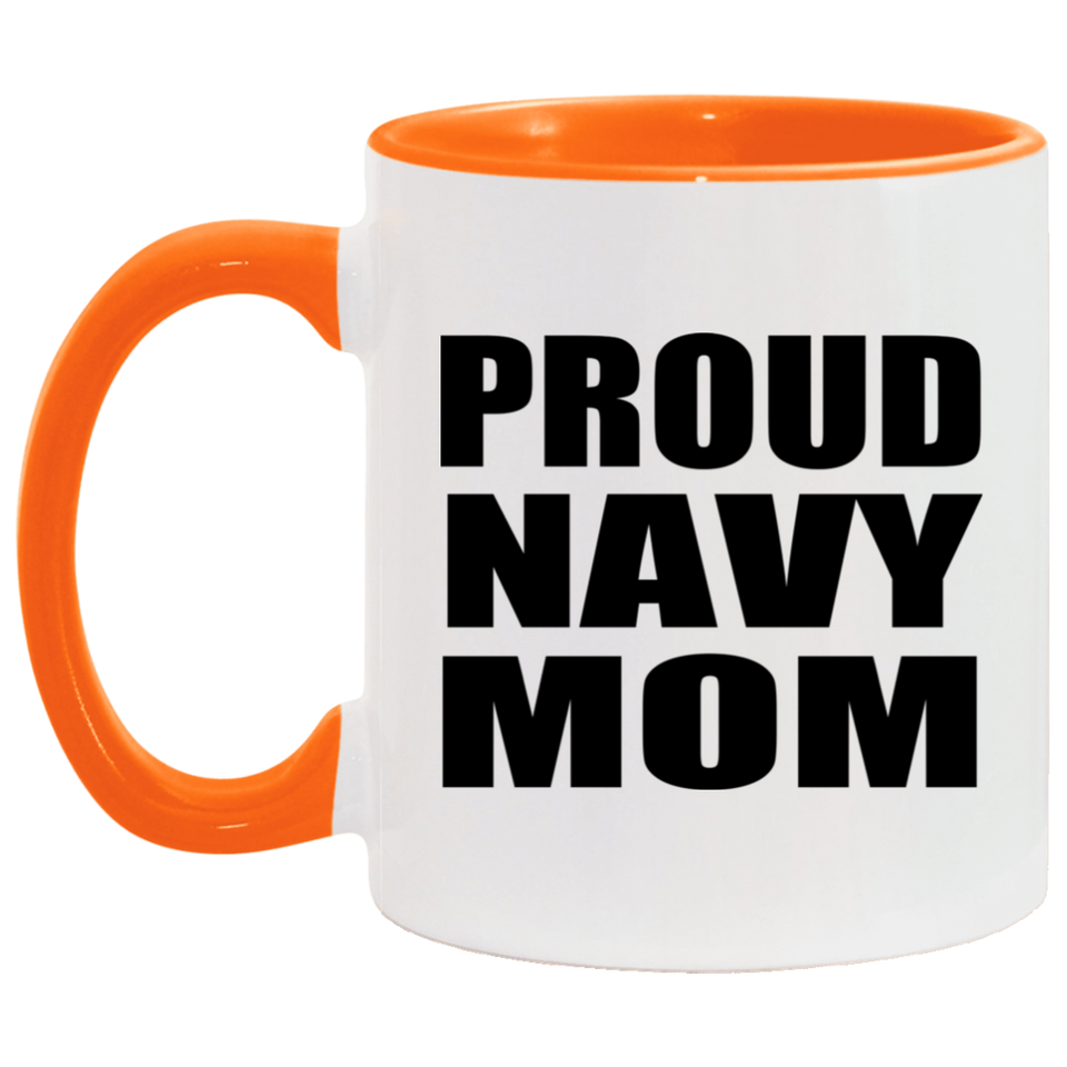 Proud Navy Mom - 11oz Accent Mug Orange