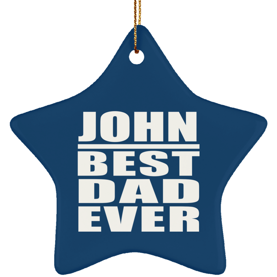 John Best Dad Ever - Star Ornament