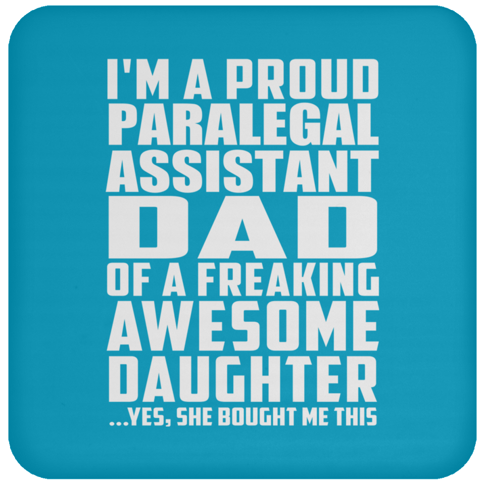 Proud Paralegal Assistant Dad Of Awesome Daughter - Drink Coaster