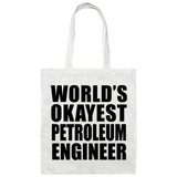 World's Okayest Petroleum Engineer - Tote Bag White