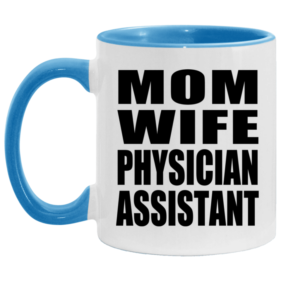 Mom Wife Physician Assistant - 11oz Accent Mug Blue