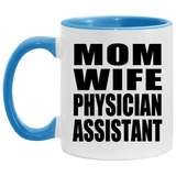 Mom Wife Physician Assistant - 11oz Accent Mug Blue
