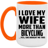 I Love My Wife More Than Bicycling - 15oz Accent Mug Orange