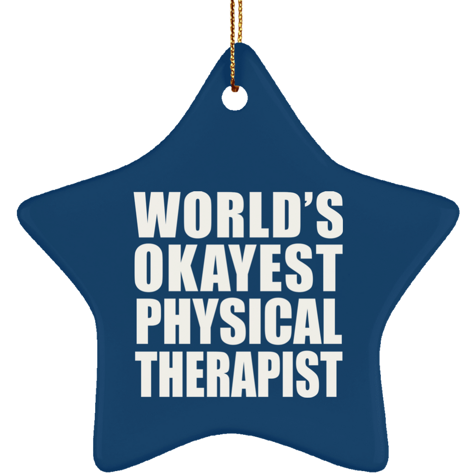 World's Okayest Physical Therapist - Star Ornament
