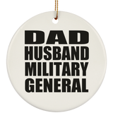 Dad Husband Military General - Circle Ornament