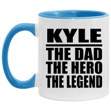 Kyle The Dad The Hero The Legend - 11oz Accent Mug Blue