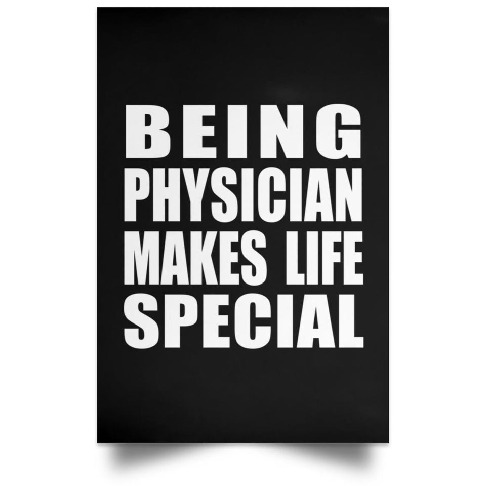 Being Physician Makes Life Special - Poster Portrait