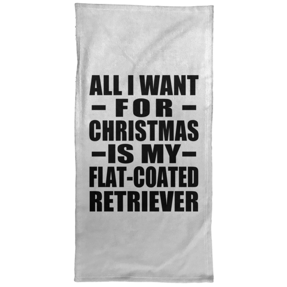 All I Want For Christmas Is My Flat-Coated Retriever - Hand Towel