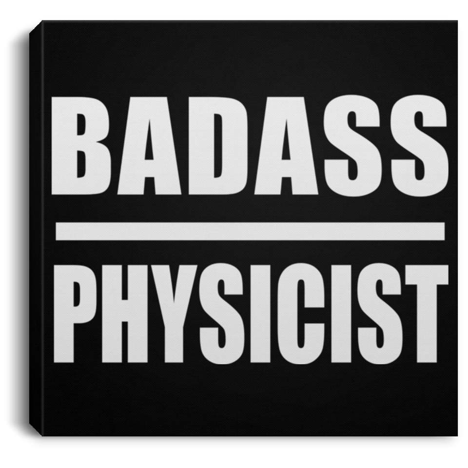 Badass Physicist - Canvas Square