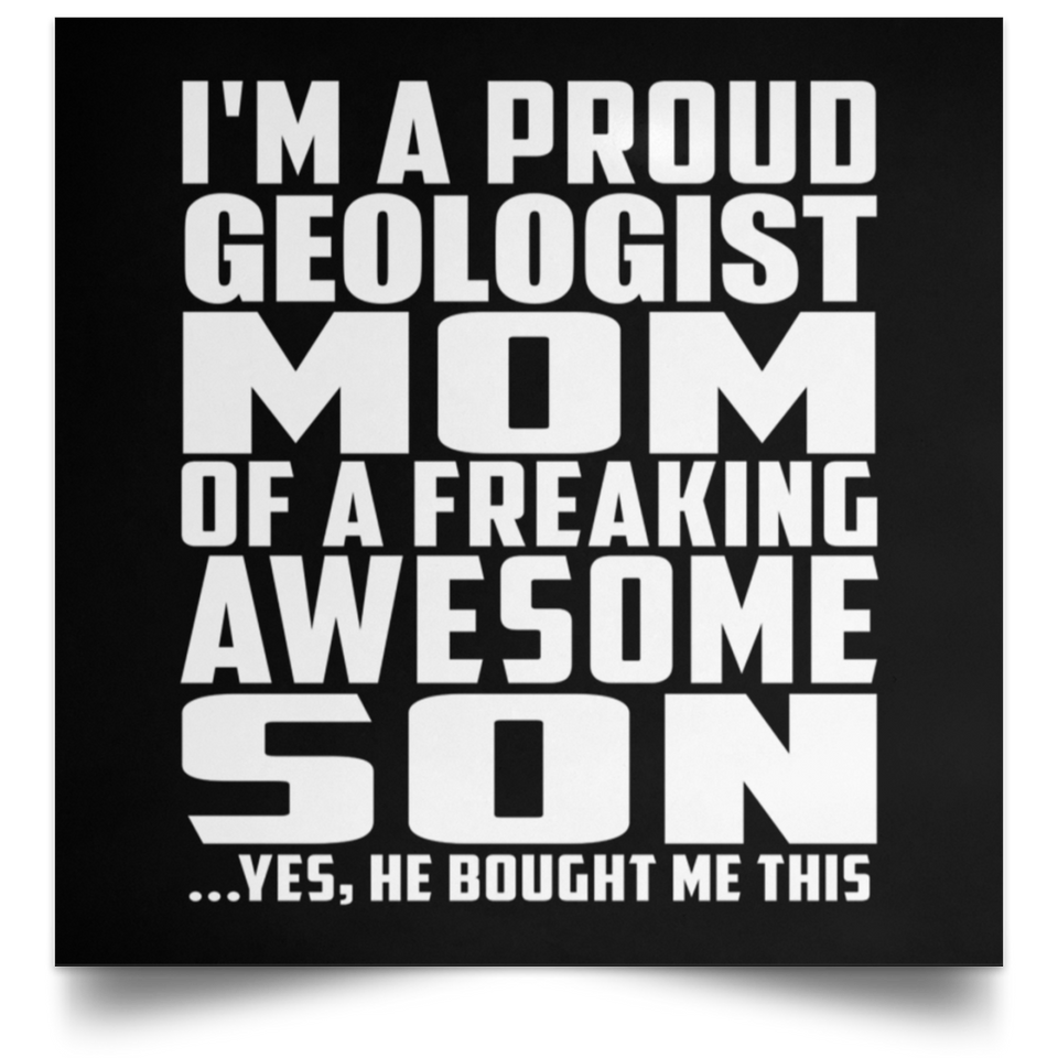 Proud Geologist Mom Of Awesome Son - Poster Square