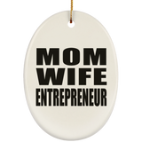 Mom Wife Entrepreneur - Oval Ornament