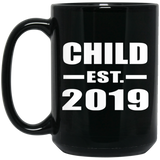 Child Established EST. 2019 - 15oz Coffee Mug Black