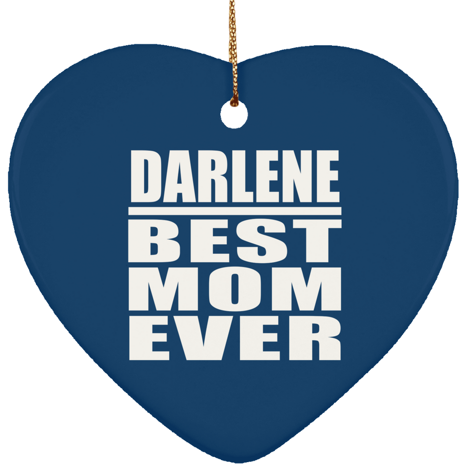 Darlene Best Mom Ever - Heart Ornament
