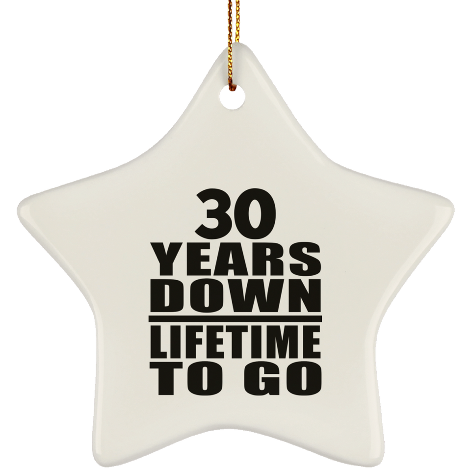 30th Anniversary 30 Years Down Lifetime To Go - Star Ornament