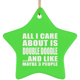 All I Care About Is Double Doodle - Star Ornament
