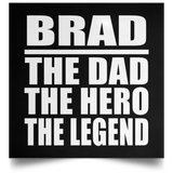 Brad The Dad The Hero The Legend - Poster Square
