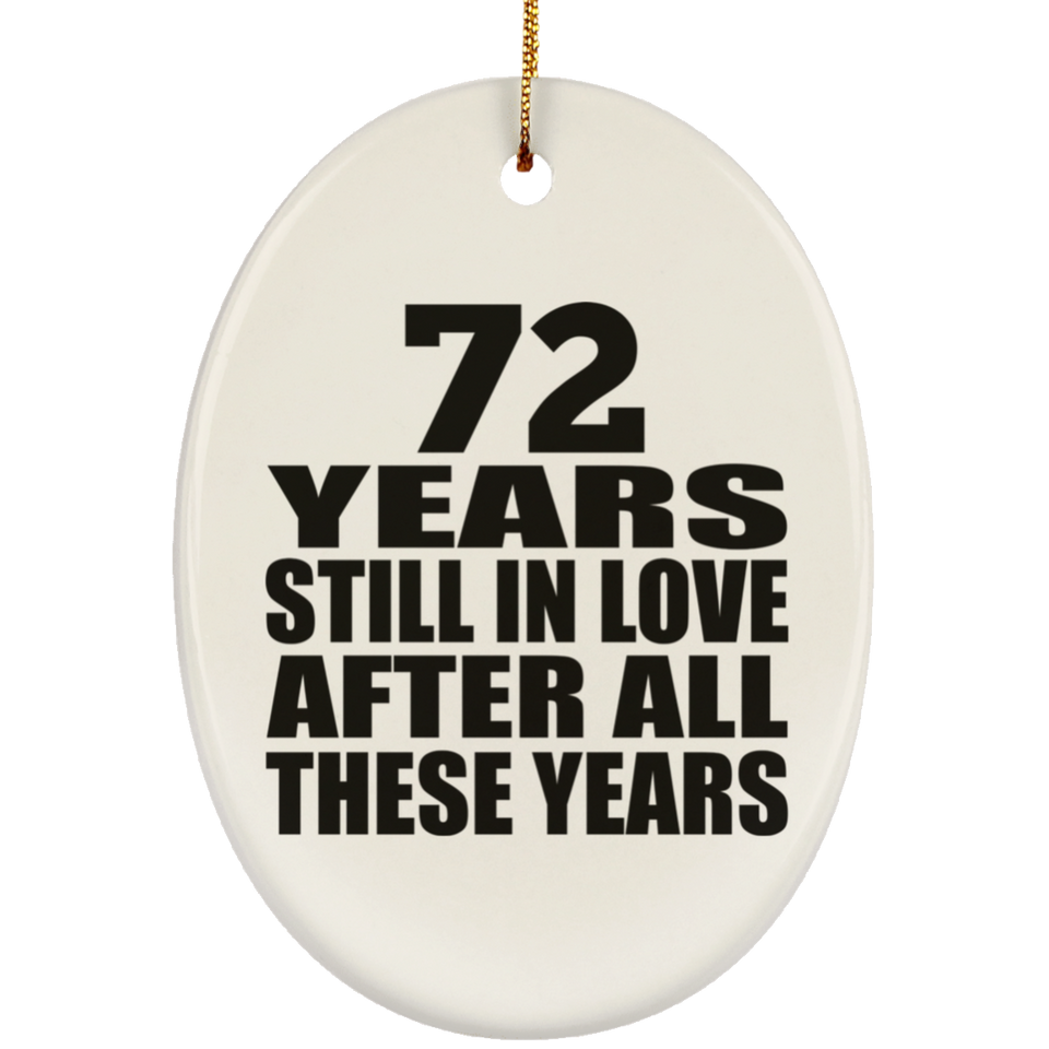 72nd Anniversary 72 Years Still In Love After These Years - Oval Ornament