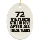 72nd Anniversary 72 Years Still In Love After These Years - Oval Ornament