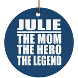 Julie The Mom The Hero The Legend - Circle Ornament