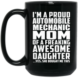 Proud Automobile Mechanic Mom Of Awesome Daughter - 15 Oz Coffee Mug Black