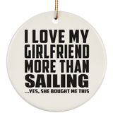 I Love My Girlfriend More Than Sailing - Circle Ornament