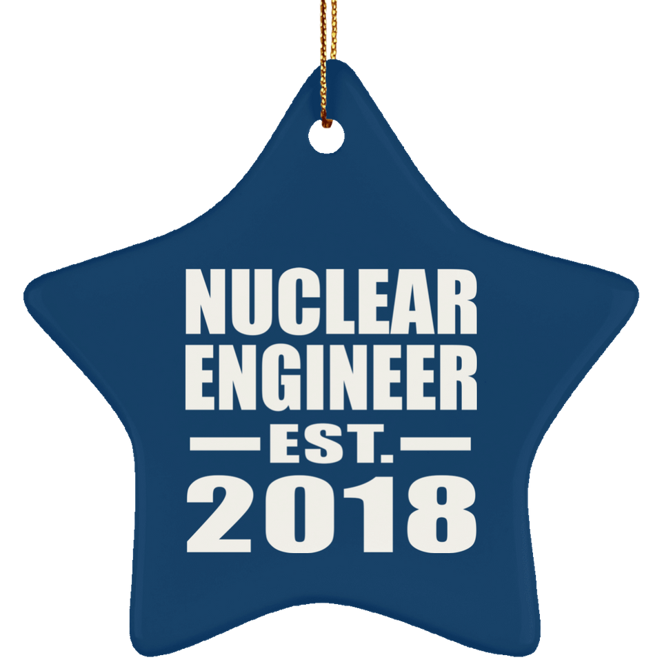 Nuclear Engineer Established EST. 2018 - Star Ornament