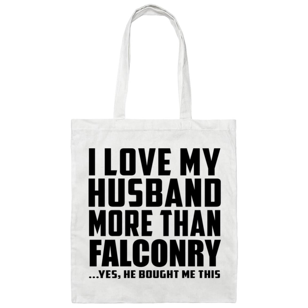 I Love My Husband More Than Falconry - Tote Bag White