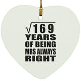 13th Anniversary Square Root of 169 Years Mrs Always Right - Heart Ornament
